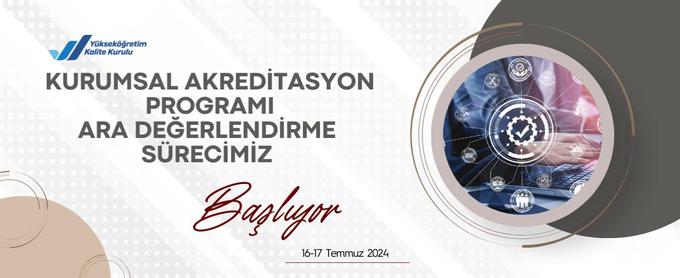 Kurumsal Akreditasyon Programı Ara Değerlendirme Sürecimiz Başlıyor